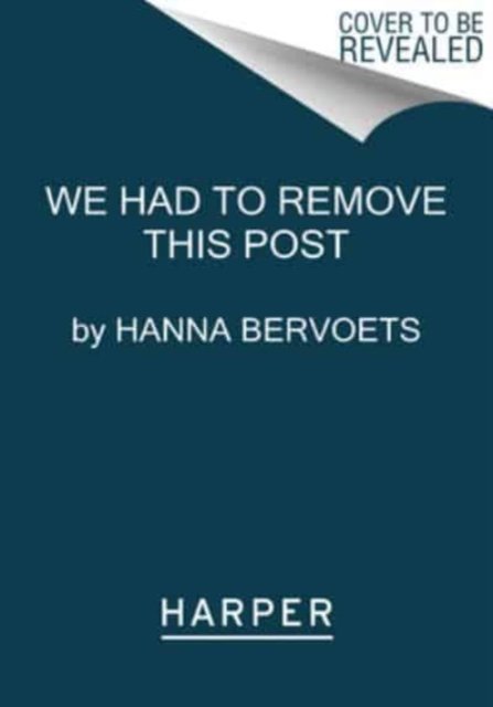Cover for Hanna Bervoets · We Had to Remove This Post (Paperback Book) (2023)