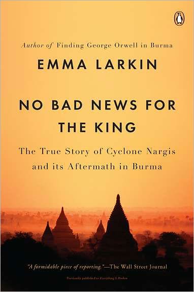 Cover for Emma Larkin · No Bad News for the King (Paperback Book) (2011)