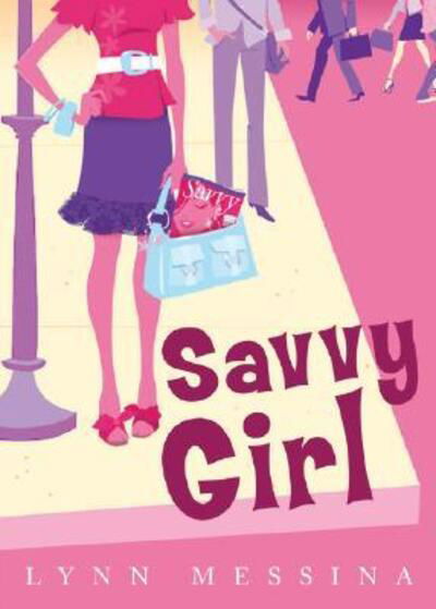 Savvy Girl - Lynn Messina - Książki - Harcourt - 9780152061616 - 1 sierpnia 2008