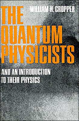 The Quantum Physicists - William H. Cropper - Bøker - Oxford University Press Inc - 9780195008616 - 23. april 1970