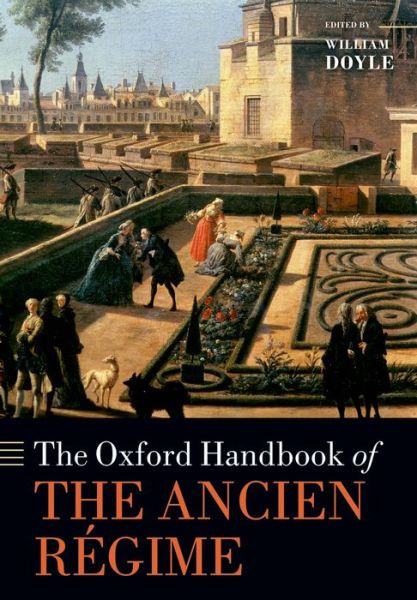 Cover for William Doyle · The Oxford Handbook of the Ancien Regime - Oxford Handbooks (Paperback Book) (2014)