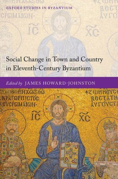 Cover for Social Change in Town and Country in Eleventh-Century Byzantium - Oxford Studies in Byzantium (Hardcover bog) (2020)