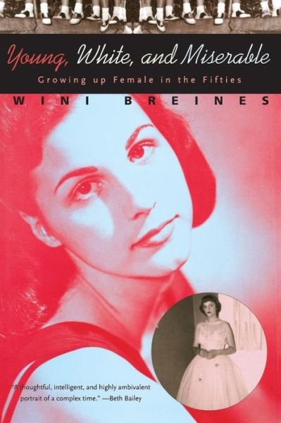 Cover for Wini Breines · Young, White, and Miserable: Growing Up Female in the Fifties (Paperback Bog) [New edition] (2001)