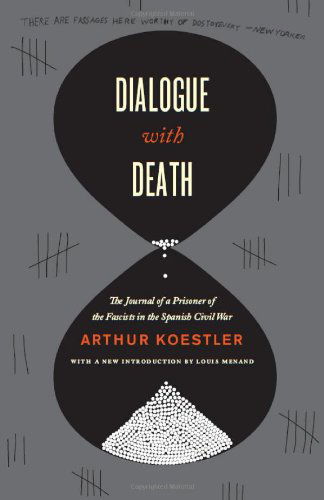 Cover for Arthur Koestler · Dialogue with Death: the Journal of a Prisoner of the Fascists in the Spanish Civil War (Paperback Book) (2011)