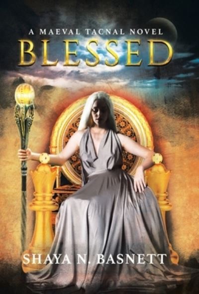 Cover for Shaya N Basnett · Blessed A Maeval Tacnal Novel (Hardcover Book) (2021)