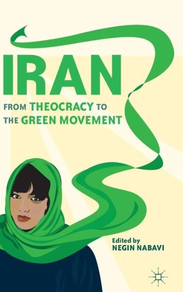 Cover for Negin Nabavi · Iran: From Theocracy to the Green Movement (Hardcover bog) (2012)