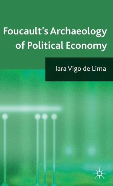 Cover for Iara Vigo de Lima · Foucault's Archaeology of Political Economy (Hardcover Book) (2010)