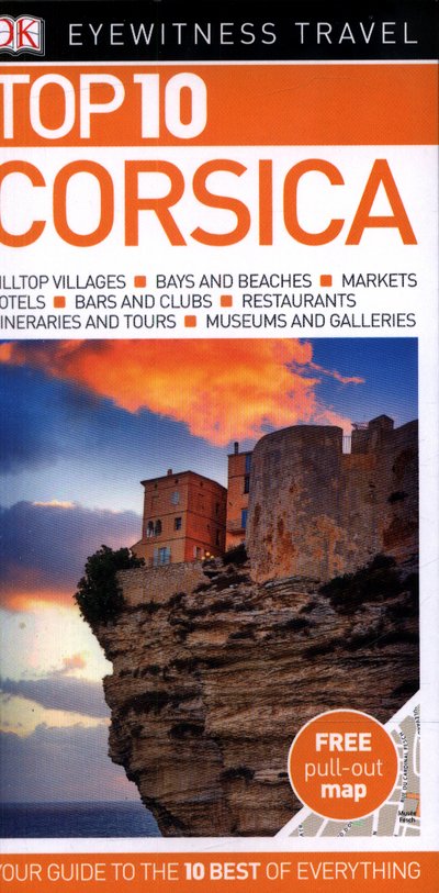 Top 10 Corsica - DK Eyewitness Travel Guide - Dk - Livros - Dorling Kindersley Ltd - 9780241273616 - 1 de junho de 2017