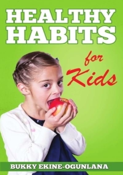 Cover for Bukky Ekine-Ogunlana · Healthy Habits for Kids (Book) (2019)