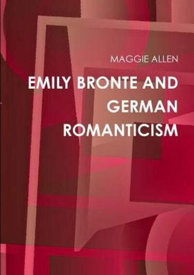 Cover for Maggie Allen · Emily Bronte and German Romanticism (Paperback Book) (2019)