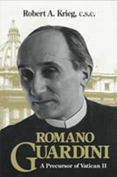 Cover for Robert A. Krieg · Romano Guardini: A Precursor of Vatican II (Paperback Book) (1997)