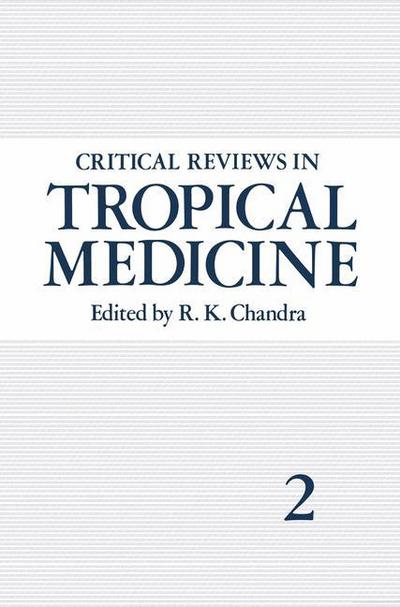 Critical Reviews in Tropical Medicine - Chandra  R.k. - Bøger - SPRINGER - 9780306415616 - 1. juli 1984