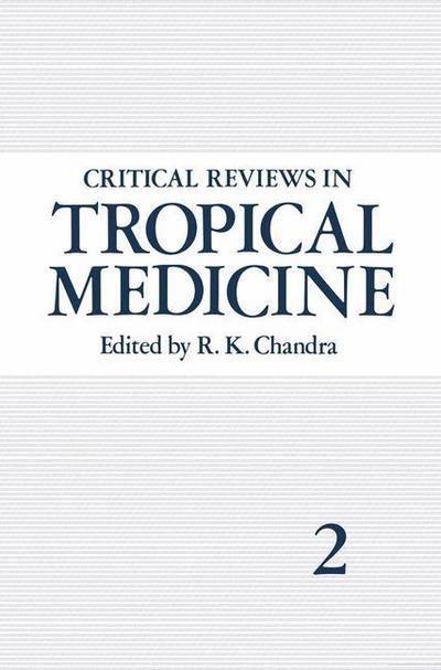 Critical Reviews in Tropical Medicine - Chandra  R.k. - Kirjat - SPRINGER - 9780306415616 - sunnuntai 1. heinäkuuta 1984