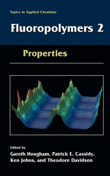 Cover for Gareth Hougham · Fluoropolymers 2: Properties - Topics in Applied Chemistry (Hardcover Book) [1999 edition] (1999)