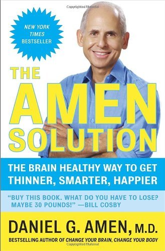 Cover for Daniel G. Amen · The Amen Solution: the Brain Healthy Way to Get Thinner, Smarter, Happier (Paperback Bog) [Reprint edition] (2011)