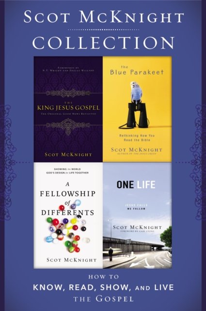 Cover for Scot McKnight · Scot McKnight Collection: Includes The Blue Parakeet, The Fellowship of Differents, King Jesus Gospel, and One.Life (Paperback Book) (2016)