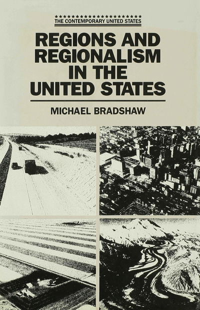 Cover for Michael Bradshaw · Regions and Regionalism in the United States (Gebundenes Buch) (1988)