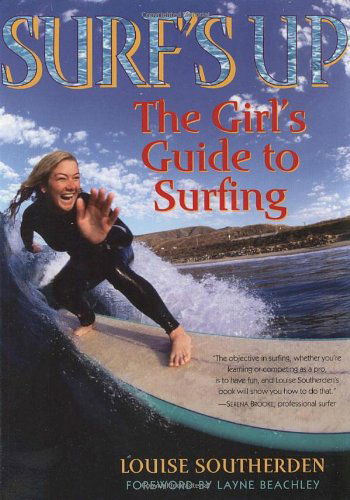 Cover for Louise Southerden · Surf's Up: the Girl's Guide to Surfing (Paperback Book) (2005)