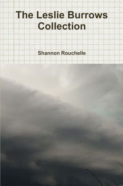 Cover for Shannon Rouchelle · Leslie Burrows Collection (Book) (2019)