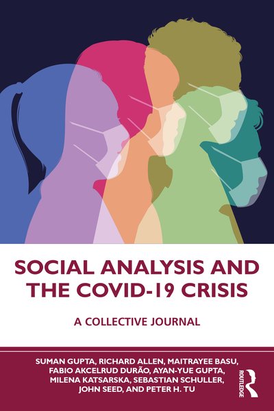 Cover for Gupta, Suman (The Open University, UK) · Social Analysis and the COVID-19 Crisis: A Collective Journal (Pocketbok) (2020)