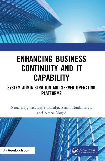 Cover for Nijaz Bajgoric · Enhancing Business Continuity and IT Capability: System Administration and Server Operating Platforms (Paperback Bog) (2023)