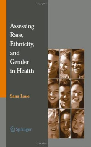 Cover for Loue, Sana, JD, PhD, MSSA · Assessing Race, Ethnicity and Gender in Health (Hardcover Book) [2006 edition] (2006)