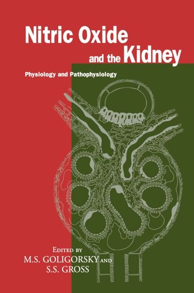 Cover for Michael S. Goligorsky · Nitric Oxide and the Kidney: Physiology and Pathophysiology (Gebundenes Buch) [1997 edition] (1997)
