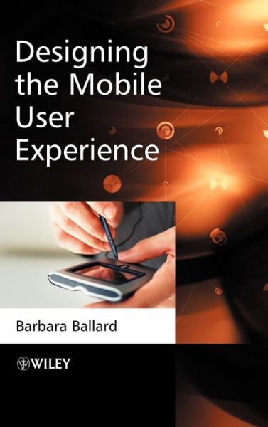 Cover for Barbara Ballard · Designing the Mobile User Experience (Hardcover Book) (2007)