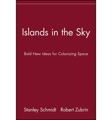 Cover for Robert Zubrin · Islands in the Sky: Bold New Ideas for Colonizing Space (Taschenbuch) (1996)