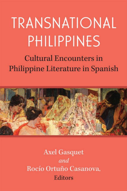 Cover for Rocío Ortuño Casanova · Transnational Philippines: Cultural Encounters in Philippine Literature in Spanish (Paperback Book) (2024)