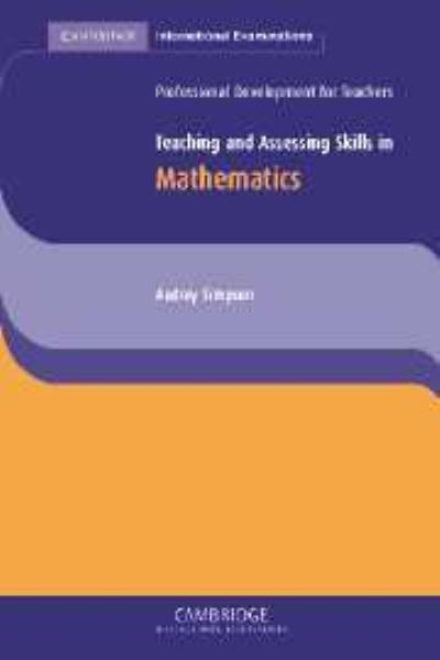 Cover for Audrey Simpson · Cambridge International Examinations (Teaching and Assessing Skills in Mathematics) (Paperback Book) (2003)