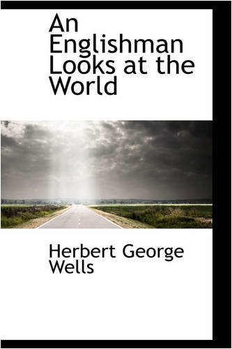 Cover for H. G. Wells · An Englishman Looks at the World (Hardcover bog) (2008)