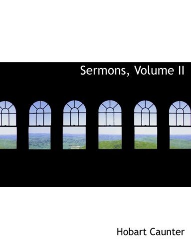 Cover for Hobart Caunter · Sermons, Volume II (Hardcover bog) [Large Print, Lrg edition] (2008)