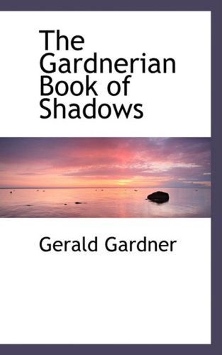 Cover for Gerald Gardner · The Gardnerian Book of Shadows (Paperback Book) (2009)