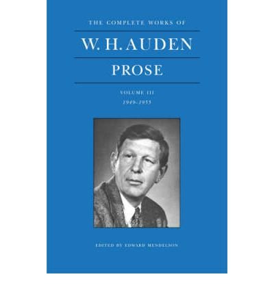 Cover for W.H. Auden · W. H. Auden Prose Volume 3 (1949-1955) (Hardcover Book) [Main edition] (2008)
