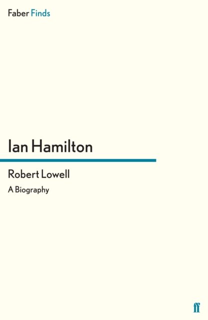 Cover for Ian Hamilton · Robert Lowell: A Biography (Paperback Book) [Main edition] (2011)
