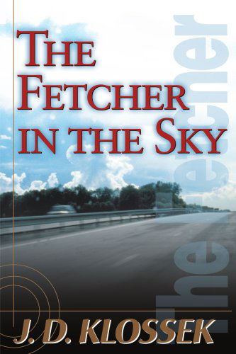 Cover for J.d. Klossek · The Fetcher in the Sky (Paperback Book) (2000)