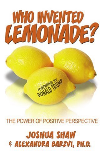 Cover for Joshua Shaw · Who Invented Lemonade?: the Power of Positive Perspective (Taschenbuch) (2005)