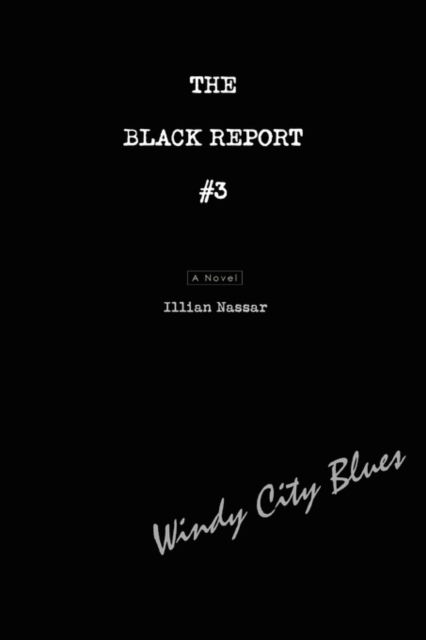 Cover for Illian Nassar · The Black Report #3: Windy City Blues (Paperback Book) (2007)