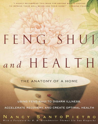 Cover for Nancy Santopietro · Feng Shui and Health: the Anatomy of a Home: Using Feng  Shui to Disarm Illness, Accelerate Recovery, and Create Optimal Health (Paperback Book) (2002)