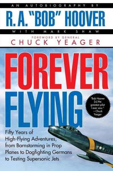 Forever Flying - Bob Hoover - Books - Simon & Schuster - 9780671537616 - August 1, 1997