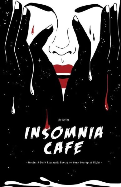 Cover for Kyler · Insomnia Cafe Stories and Dark Romantic Poetry To Keep You Up At Night (Paperback Book) (2018)