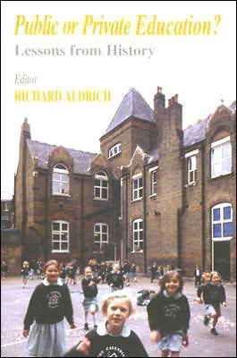 Cover for Richard Aldrich · Public or Private Education?: Lessons from History - Woburn Education Series (Paperback Book) (2004)