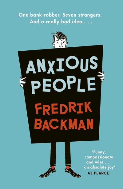 Cover for Fredrik Backman · Anxious People: The No. 1 New York Times bestseller from the author of A Man Called Ove (Gebundenes Buch) (2020)