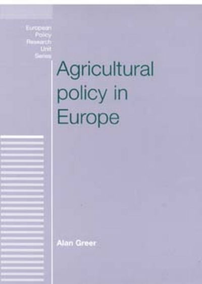 Cover for Alan Greer · Agricultural Policy in Europe (European Policy Studies) (Paperback Book) (2008)