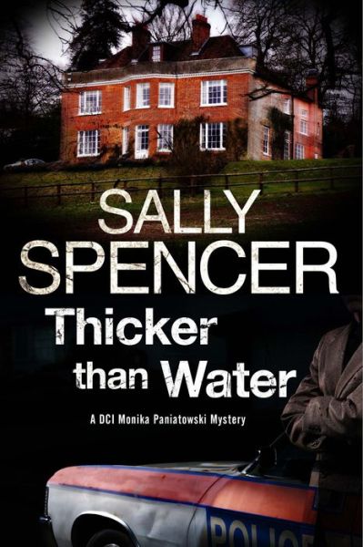 Cover for Sally Spencer · Thicker Than Water: a Monika Paniatowski British Police Procedural - a Monika Panitowski Mystery (Hardcover Book) [First World Publication edition] (2016)