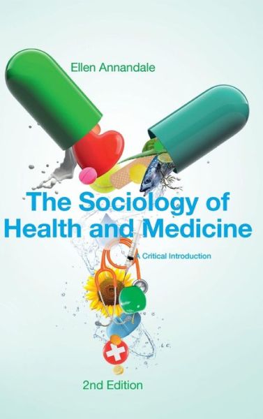 Cover for Annandale, Ellen ( University of York) · The Sociology of Health and Medicine: A Critical Introduction (Gebundenes Buch) (2014)