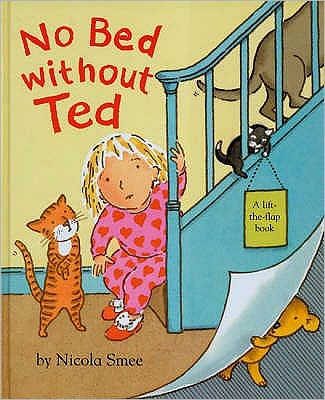 No Bed without Ted - Nicola Smee - Books - Bloomsbury Publishing PLC - 9780747586616 - February 5, 2007