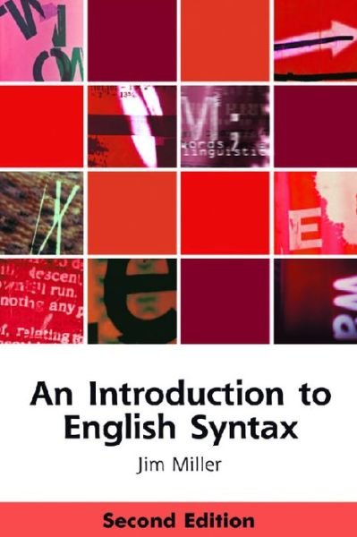 An Introduction to English Syntax - Edinburgh Textbooks on the English Language - Jim Miller - Books - Edinburgh University Press - 9780748633616 - August 20, 2008