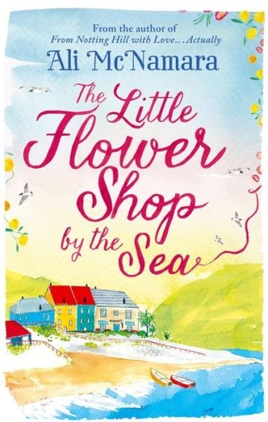 Cover for Ali McNamara · The Little Flower Shop by the Sea (Paperback Book) (2015)